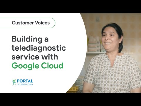 How Google Cloud and Portal Telemedicina built a telediagnostic service